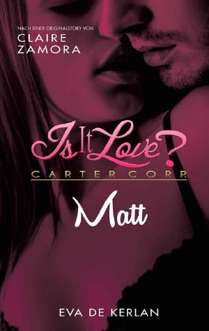 [Is it love? Carter Corp 02] • Matt